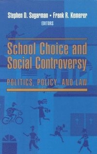 School Choice and Social Controversy (häftad)