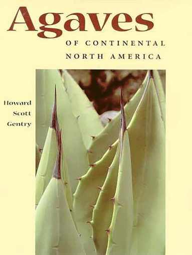 Agaves of Continental North America (inbunden)