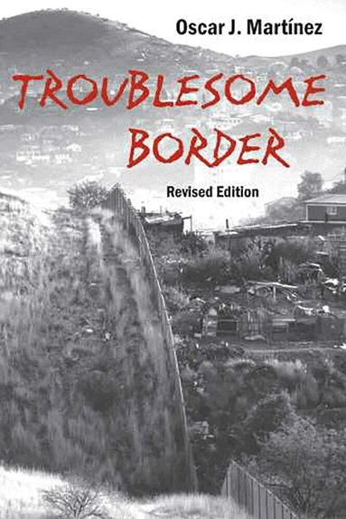 Troublesome Border, Revised Edition (h�ftad)