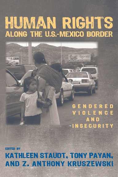 Human Rights Along the U.S. Mexico Border (inbunden)