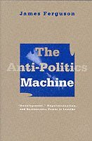 Anti-Politics Machine (häftad)