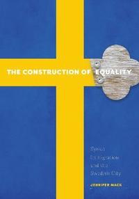 The Construction of Equality (inbunden)