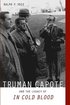 Truman Capote and the Legacy of &quot;&quot;In Cold Blood