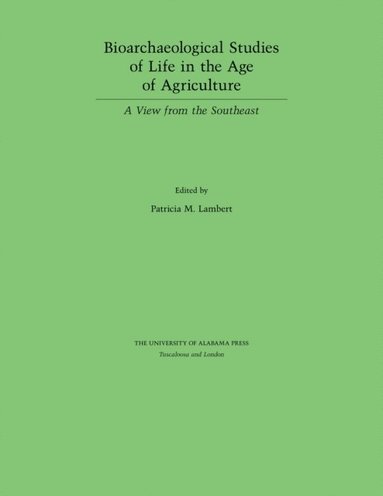 Bioarchaeological Studies of Life in the Age of Agriculture (e-bok)