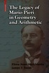 Legacy of Mario Pieri in Geometry and Arithmetic