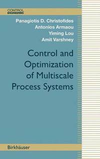 Control and Optimization of Multiscale Process Systems (inbunden)