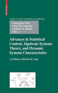 Advances in Statistical Control, Algebraic Systems Theory, and Dynamic Systems Characteristics (inbunden)