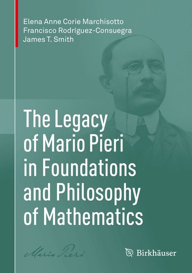 Legacy of Mario Pieri in Foundations and Philosophy of Mathematics (inbunden)