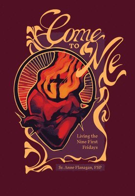 Come to Me: Living the Nine First Firdays (hftad)