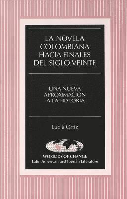 Novela Colombiana Hacia Finales del Siglo Veinte (inbunden)