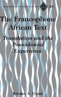 The Francophone African Text (inbunden)