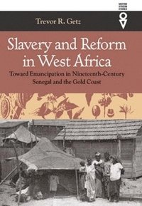 Slavery and Reform in West Africa (inbunden)