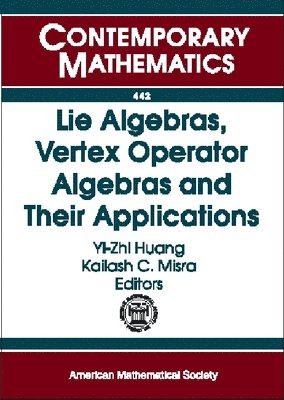 Lie Algebras, Vertex Operator Algebras and Their Applications (inbunden)
