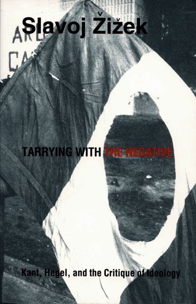 Tarrying with the Negative (h�ftad)