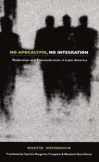 No Apocalypse, No Integration (inbunden)