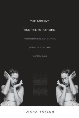 Archive and the Repertoire (inbunden)