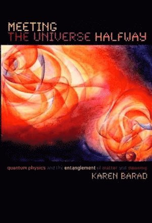 Meeting the Universe Halfway (häftad)