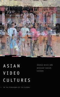 Asian Video Cultures (inbunden)