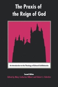The Praxis of the Reign of God (inbunden)