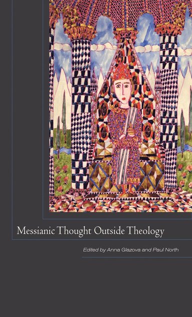 Messianic Thought Outside Theology (inbunden)