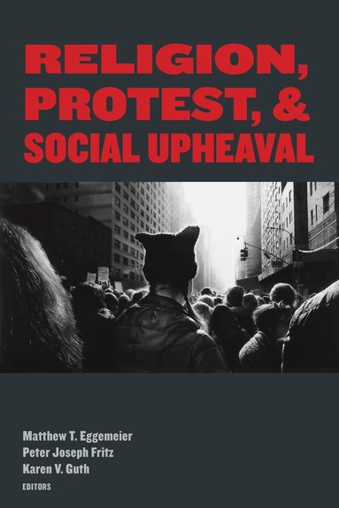 Religion, Protest, and Social Upheaval (h�ftad)