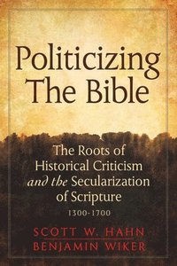 Politicizing the Bible (inbunden)