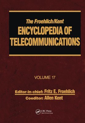 The Froehlich/Kent Encyclopedia of Telecommunications (inbunden)