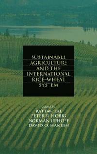 Sustainable Agriculture and the International Rice-Wheat System (inbunden)