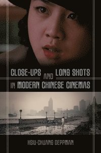 Close-ups and Long Shots in Modern Chinese Cinemas (hftad)