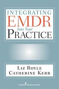 Integrating EMDR Into Your Practice (e-bok)