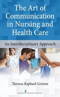 Art of Communication in Nursing and Health Care (e-bok)