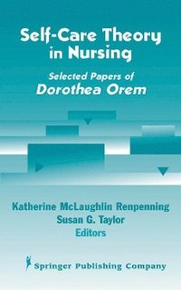 Self- Care Theory in Nursing (inbunden)