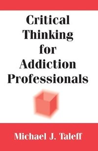 Critical Thinking for Addiction Professionals (hftad)