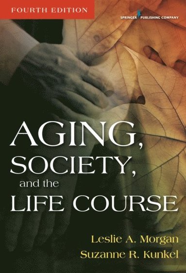 Aging, Society, and the Life Course (e-bok)