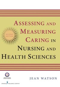 Assessing and Measuring Caring in Nursing and Health Science (e-bok)