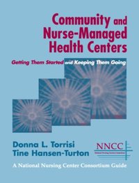 Community and Nurse-Managed Health Centers (e-bok)