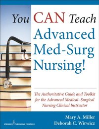 You CAN Teach Advanced Med-Surg Nursing! (e-bok)
