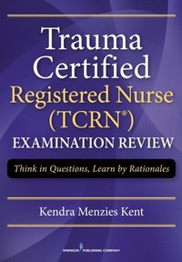 Trauma Certified Registered Nurse Tcrn Examination