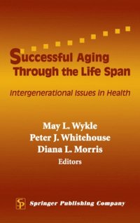 Successful Aging Through the Life Span (e-bok)