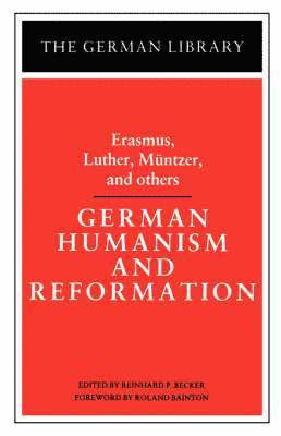 German Humanism and Reformation: Erasmus, Luther, Muntzer, and others (hftad)