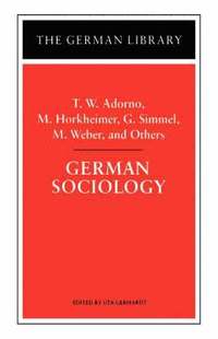 German Sociology: T.W. Adorno, M. Horkheimer, G. Simmel, M. Weber, and Others (inbunden)