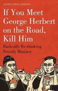 If you meet George Herbert on the road, kill him (e-bok)