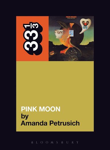 Nick Drake's Pink Moon (häftad)