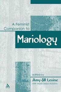 A Feminist Companion to Mariology (inbunden)