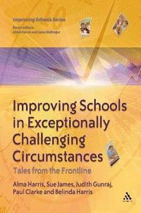 Improving Schools in Exceptionally Challenging Circumstances (inbunden)