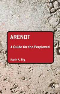 Arendt: A Guide for the Perplexed (hftad)