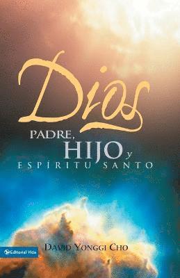 Dios: Padre, Hijo Y Espiritu Santo (h�ftad)
