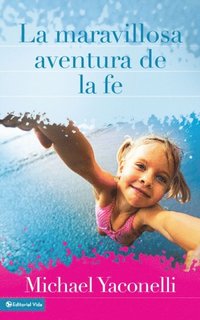 La maravillosa aventura de la fe (e-bok)