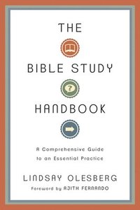 The Bible Study Handbook  A Comprehensive Guide to an Essential Practice (häftad)
