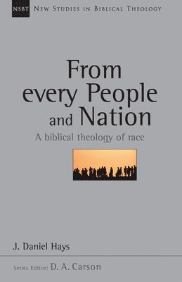 From Every People and Nation: A Biblical Theology of Race (h�ftad)